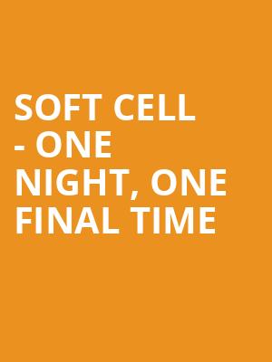 Soft Cell - One Night, One Final Time at O2 Arena